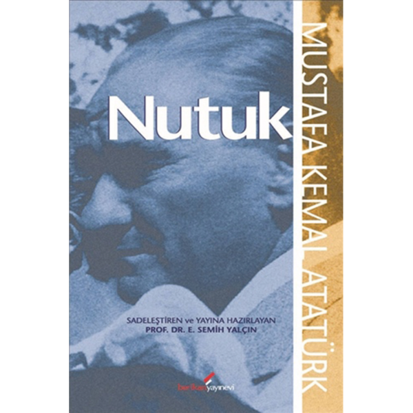 Nutuk - Mustafa Kemal Atatürk (Editör: Semih Yalçın)