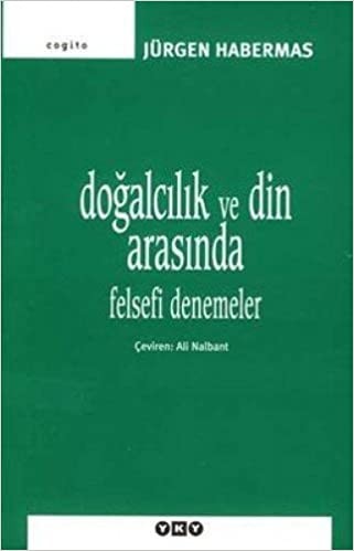 Doğalcılık ve Din Arasında - Jürgen Habermas