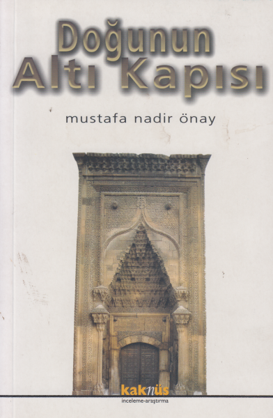 Doğunun Altı Kapısı - Mustafa Nadir Önay