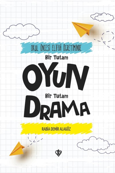 Okul Öncesi Elifba Öğretiminde Bir Tutam Oyun Bir Tutam Drama