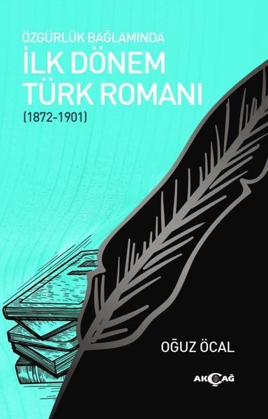 Özgürlük Bağlamında İlk Dönem Türk Romanı - Oğuz Öcal