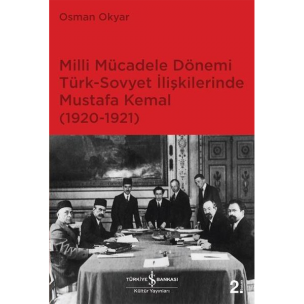 Milli Mücadele Dönemi Türk-Sovyet İlişkilerinde Mustafa Kemal - Osman Okyar