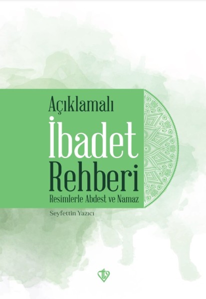 Açıklamalı İbadet Rehberi Resimlerle Abdest Ve Namaz