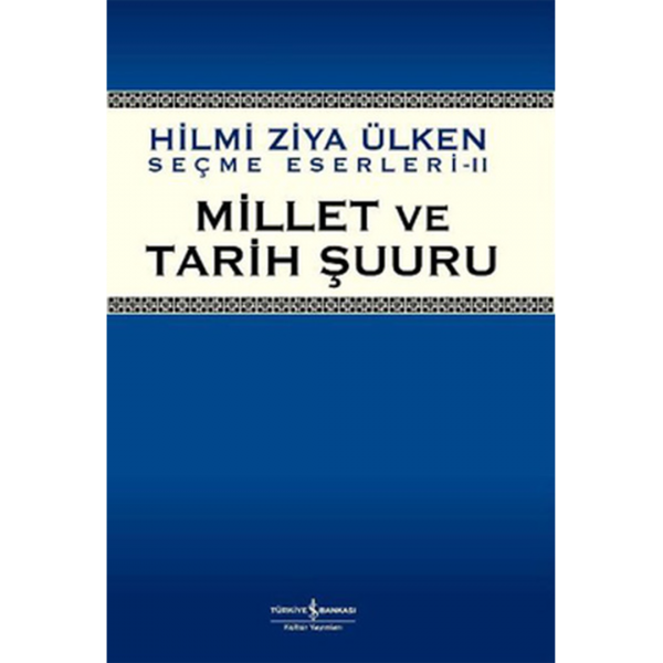 Millet Ve Tarih Şuuru - Hilmi Ziya Ülken