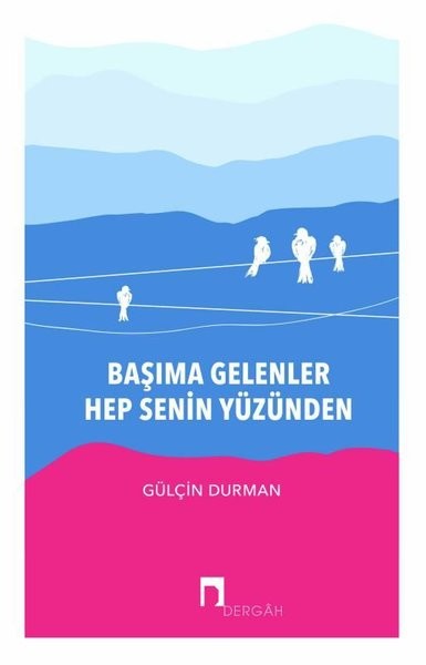 Başıma Gelenler Hep Senin Yüzünden - Gülçin Durman