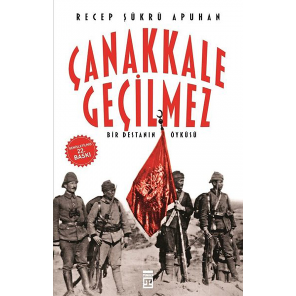 Çanakkale Geçilmez - Recep Şükrü Apuhan