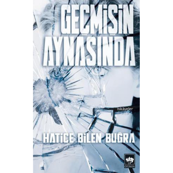 Geçmişin Aynasında - Hatice Bilen Buğra