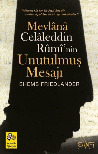 Mevlana Celaleddin Rumi&#039;nin Unutulmuş Mesajı