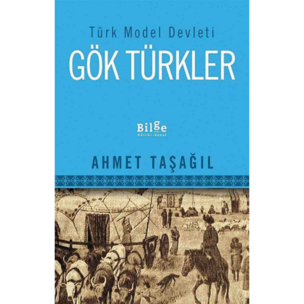 Türk Model Devleti Gök Türkler - Ahmet Taşağıl