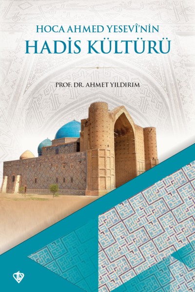 Hoca Ahmed Yesevi&#039;nin Hadis Kültürü -Ahmet Yıldırm