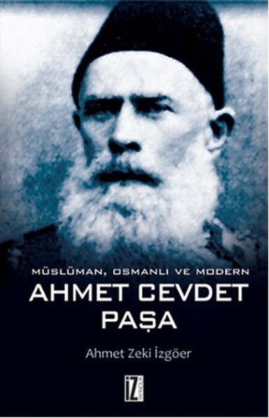 Müslüman, Osmanlı ve Modern - Ahmet Cevdet Paşa - Ahmet Zeki İzgöer