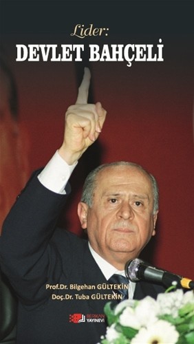 Lider: Devlet Bahçeli - Bilgehan Gültekin