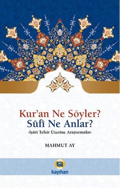 Kur&#039;an Ne Söyler? Sufi Ne Anlar? - Mahmut Ay