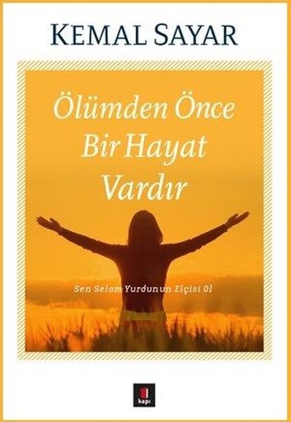 Ölümden Önce Bir Hayat Vardır Ölümden Önce Bir Hayat Vardır - Kemal Sayar