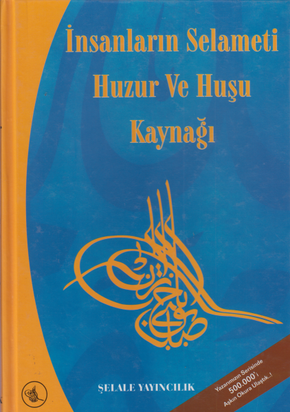 İnsanların Selameti Huzu ve Huşu Kaynağı - Sıddık Naci Eren