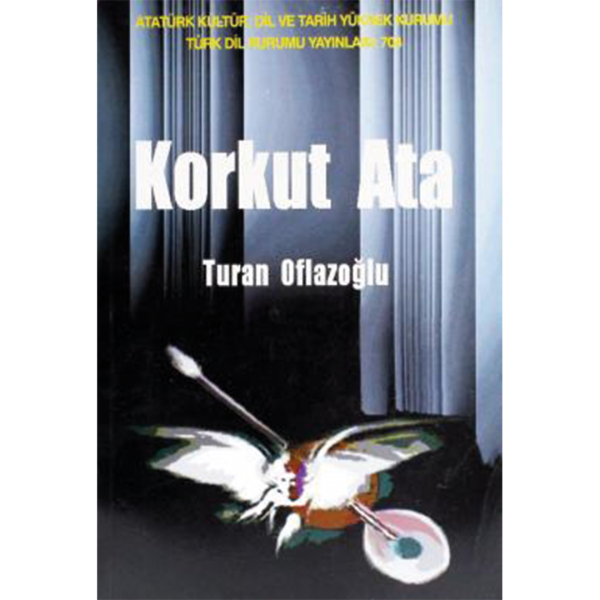 Korkut Ata - Turan Oflazoğlu