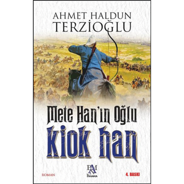 Mete Han'ın Oğlu Kiok Han - Ahmet Haldun Terzioğlu