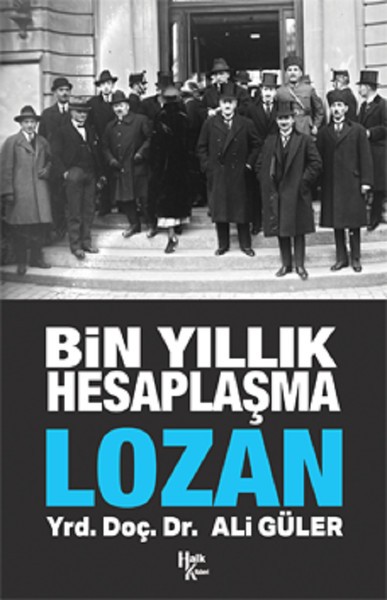 Bin Yıllık Hesaplaşma Lozan - Ali Güler