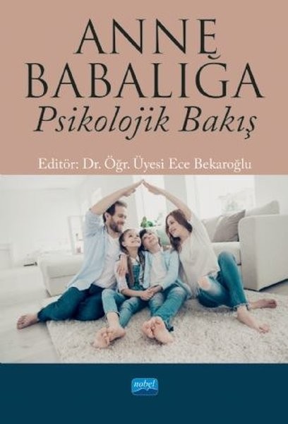 Anne Babalığa Psikolojik Bakış - Ece Bekaroğlu