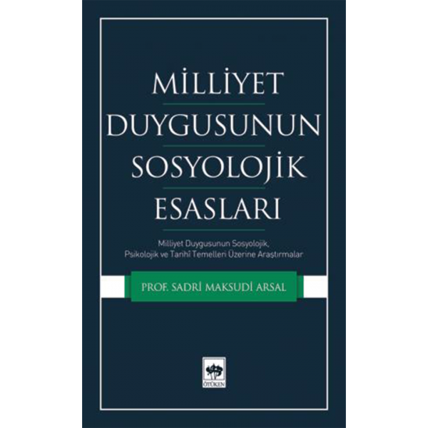 Milliyet Duygusunun Sosyolojik Esasları - Sadri Maksudi Arsal