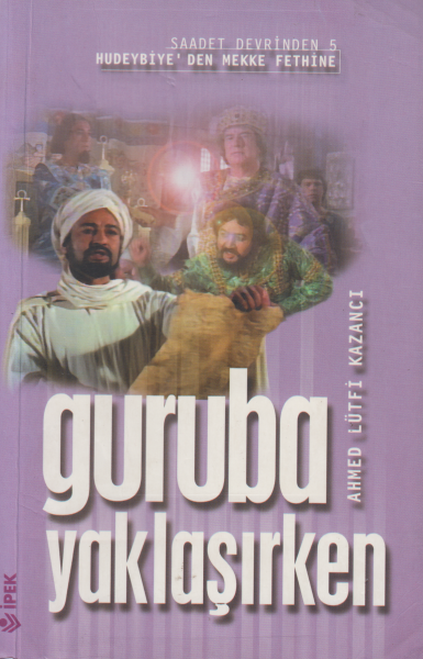 Guruba Yaklaşırken - Ahmed Lütfi Kazancı