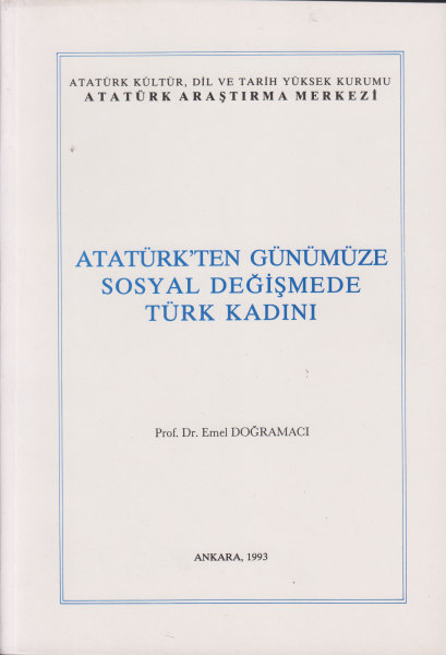 Atatürk&#039;ten Günümüze Sosyal Değişmede Türk Kadını - Emel Doğramacı