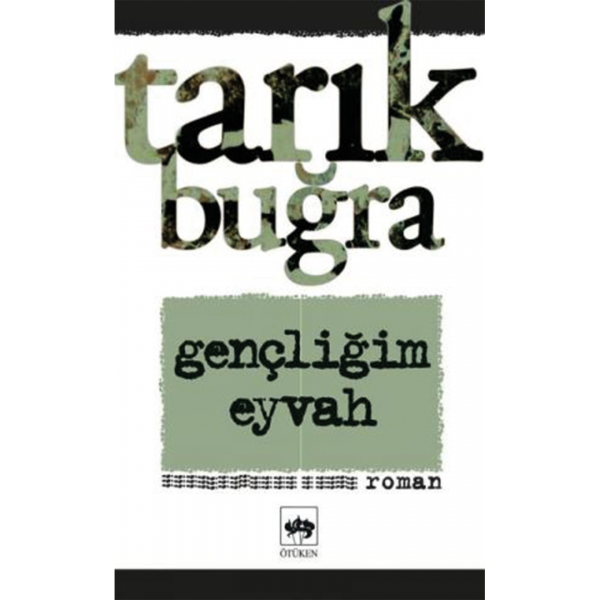 Gençliğim Eyvah - Tarık Buğra