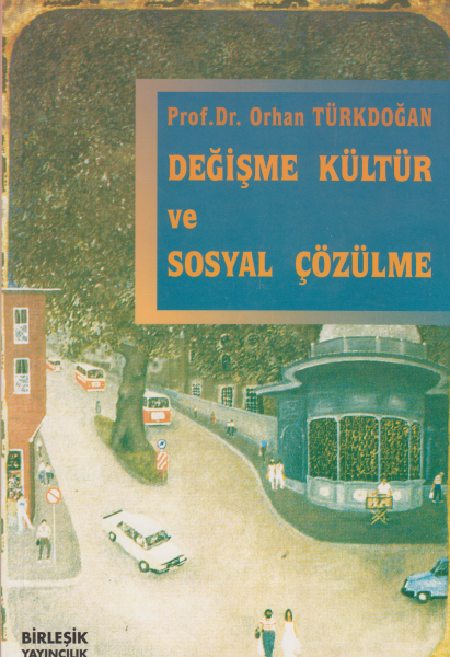 Değişme Kültür ve Sosyal Çözülme - Orhan Türkdoğan