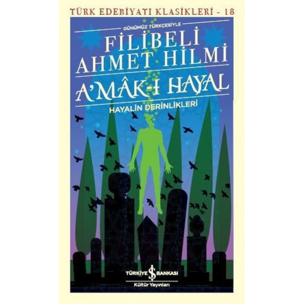 Günümüz Türkçesiyle Amak-ı Hayal-Hayalin Derinlikleri - Filibeli Ahmed Hilmi