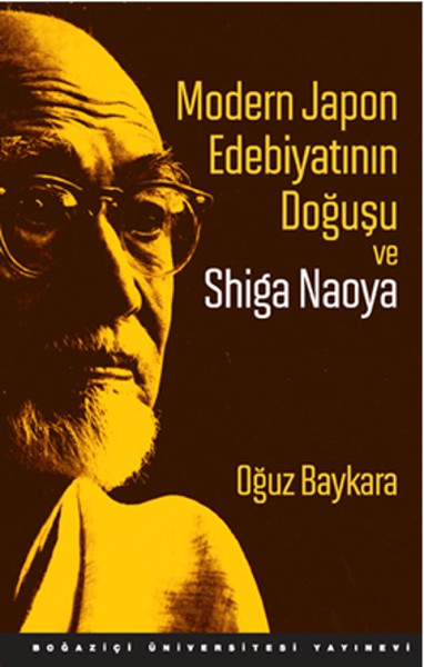 Modern Japon Edebiyatının Doğuşu ve Shiga Naoya - Oğuz Baykara