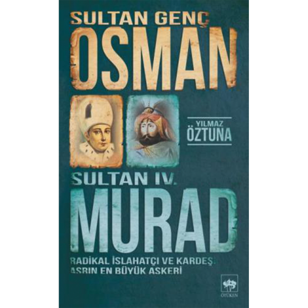 Sultan Genç Osman ve Sultan IV. Murad - Yılmaz Öztuna