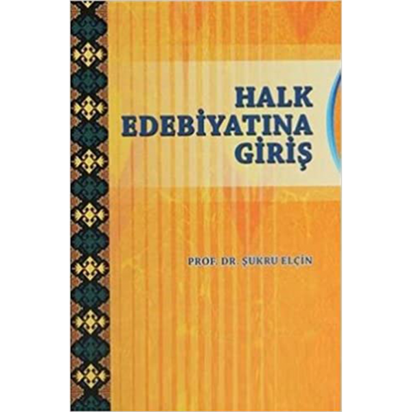 Halk Edebiyatına Giriş - Şükrü Elçin