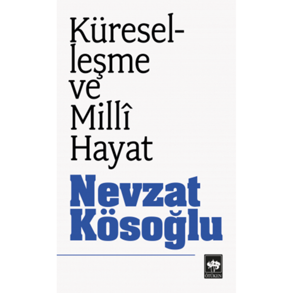 Küreselleşme ve Milli Hayat - Nevzat Kösoğlu