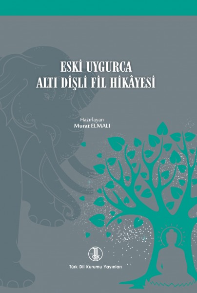 Eski Uygurca Altı Dişli Fil Hikayesi - Murat Elmalı