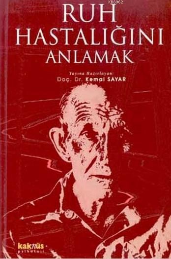 Ruh Hastalığını Anlamak - Kemal Sayar