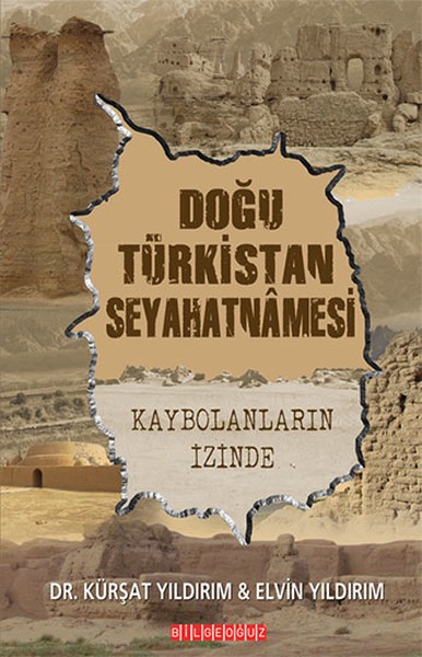 Doğu Türkistan Seyahatnamesi - Kürşat Yıldırım - Elvin Yıldırım