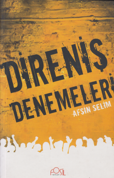 Direniş Denemeleri - Afşin Selim