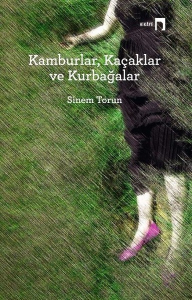 Kamburlar Kaçaklar ve Kurbağalar - Sinem Torun