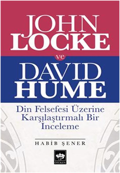 John Locke ve David Hume Din Felsefesi Üzerine Karşılaştırmalı Bir İnceleme - Habib Şener