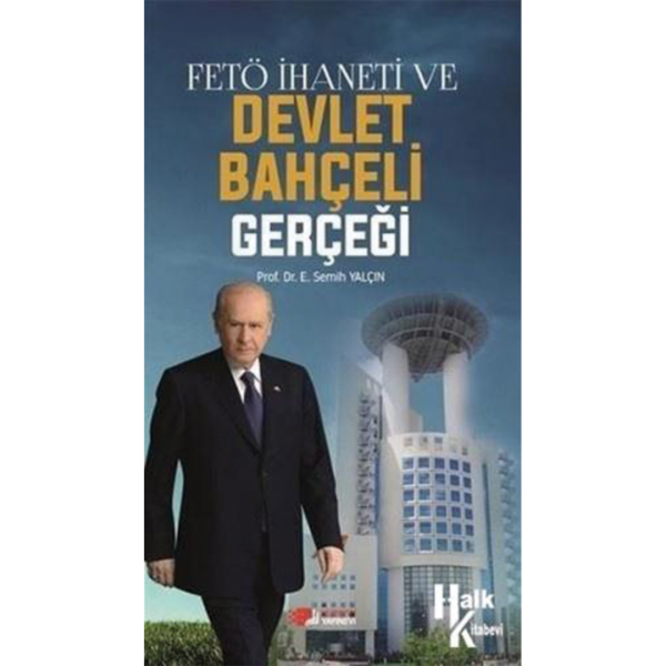 FETÖ İhaneti ve Devlet Bahçeli Gerçeği - Semih Yalçın