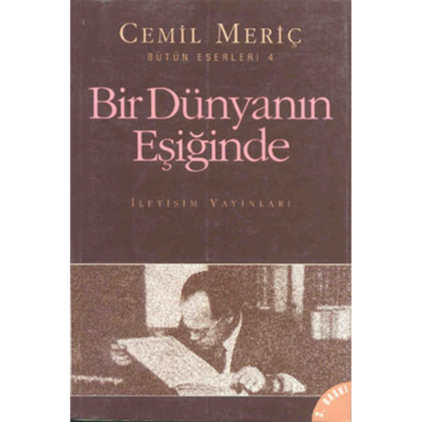 Bir Dünyanın Eşiğinde - Cemil Meriç