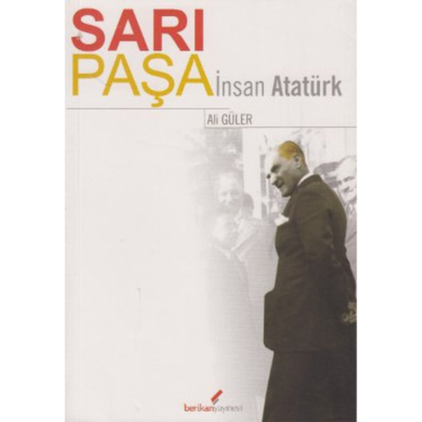 Sarı Paşa İnsan Atatürk - Ali Güler