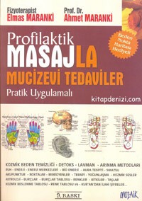 Profilaktik Masajla Mucizevi Tedaviler - Elmas & Ahmet Maranki