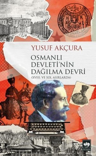 Osmanlı Devleti&#039;nin Dağılma Devri - Yusuf Akçura