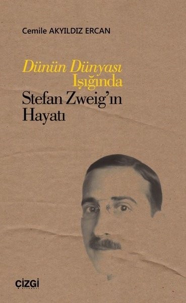 Dünün Dünyası Işığında Stefan Zweig&#039;ın Hayatı - Cemile Akyıldız Ercan