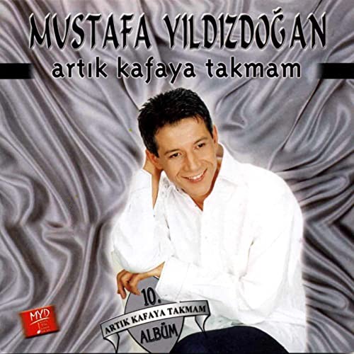 Mustafa Yıldızdoğan - Artık Kafaya Takmam