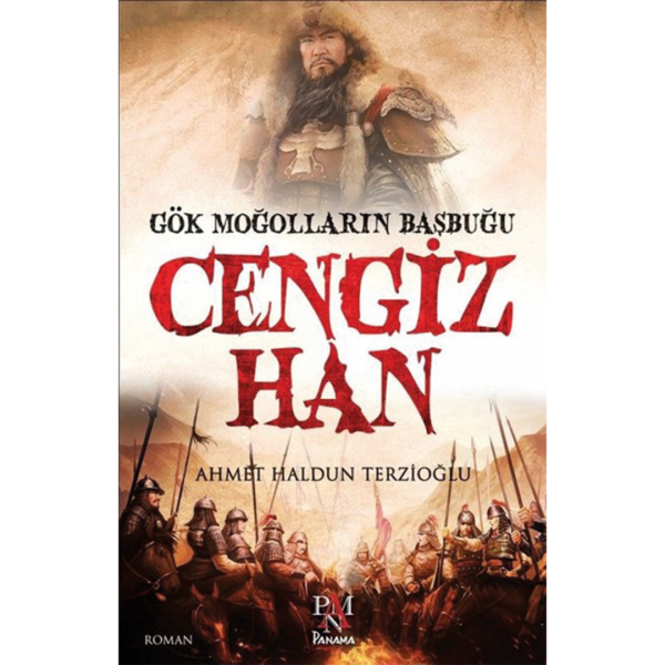 Gök Moğolların Başbuğu Cengiz Han - Ahmet Haldun Terzioğlu