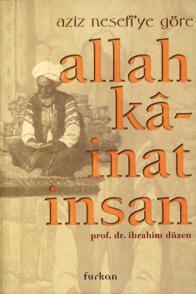 Aziz Nefesi’ye Göre Allah, Kainat, İnsan - İbrahim Düzen