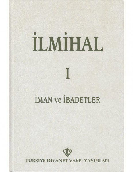 İlmihal 1.Cilt İman ve İbadetler (Ciltli)