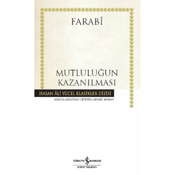 Mutluluğun Kazanılması - Farabi